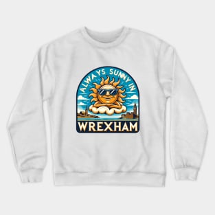 Always Sunny in Wrexham - Lounging Sun Crewneck Sweatshirt